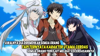 AWALNYA DIA DIREMEHKAN! 10 Anime Dimana Karakter Utama Diremehkan Tetapi Ternyata Dia Sangat Cerdas!