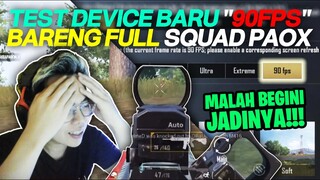 TEST DEVICE BARU DAPET "90 FPS" BARENG FULL SQUAD PAOX (BANGPEN, SKYSKUY, MIMIN) - PUBG MOBILE