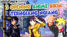 3 OPENING ini bikin kallian terCandu Candu.