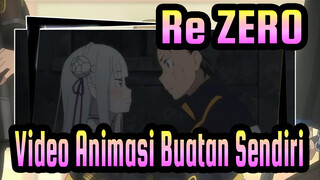 [Re:ZERO] Video Animasi Buatan Sendiri_A