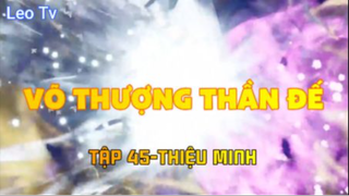 Võ thượng thần đế_Tập 45-Thiệu Minh