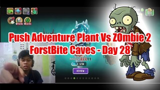Push Adventure Plant Vs Zombie 2 ForstBite Caves - Day 28