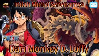 Jadi Ini Mimpi Luffy Yang Sebenarnya !?