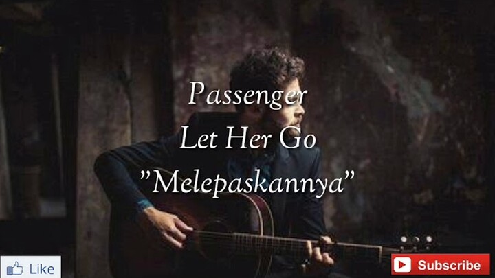 Passenger - Let Her Go Lirik dan Terjemahan
