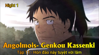 Angolmois- Genkou Kassenki Tập 11 - Hòn đảo này tuyệt vời lắm