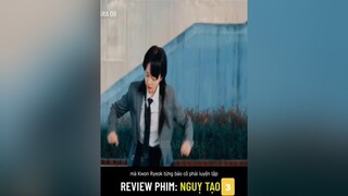 Review phim: Ngụy Tạo - Tập 3phimhanquoc nguytao reviewphimhay reviewphim phimhay