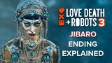 LOVE DEATH + ROBOTS Season 3 | Jibaro Ending Explained
