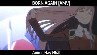 BORN AGAIN [AMV] Hay Nhất