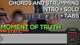 FM Static - Moment of Truth Guitar Tutorial [INTRO, LEAD, SOLO CHORDS AND STRUMMING + TABS]