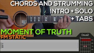FM Static - Moment of Truth Guitar Tutorial [INTRO, LEAD, SOLO CHORDS AND STRUMMING + TABS]