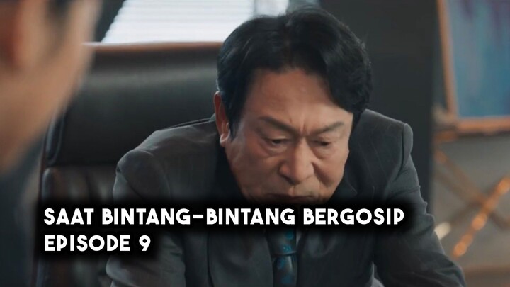 Saat Bintang-Bintang Bergosip Episode 9 Subtitle Indonesia
