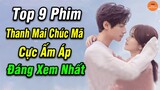 Top 9 Phim Ngôn Tình Trung Quốc Thể Loại Thanh Mai Chúc Mã Cực Hay Cực Ấm Áp Đáng Xem Nhất