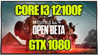 Battlefield 6 Beta  GTX 1080 + Core I3 12100F + 16gb RAM