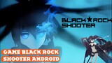 Gameplay Black Rock Shooter the Game Android