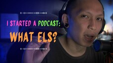 I Started a Podcast: What Els?