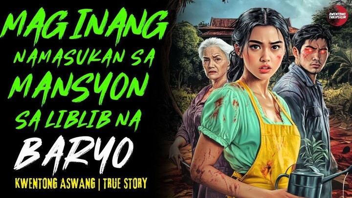 MAG INANG NAPADPAD SA MANSYON SA LIBLIB NA BARYO Kwentong Aswang | True Story | 10-22-2025