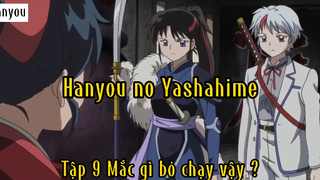 Hanyou no yashahime_Tập 9 Mắc gì bỏ chạy vậy ?