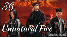 Unnatural Fire (2025) – Eps. 36 [Sub Indo]