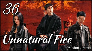 Unnatural Fire (2025) – Eps. 36 [Sub Indo]