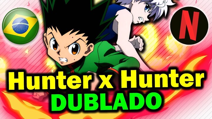 Hunter x Hunter Dublado na Netlfix +Animes