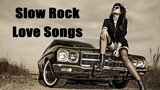 Slow Rock Love Songs Full Playlist HD