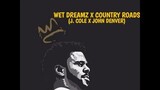 Wet Dreamz, Country Roads (J. Cole, John Denver) [MASHUP]