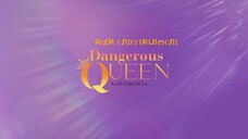 [UNCUT] EP7 ”Dangerous Queen The Series (คนโปรดของควีน) [1/4]