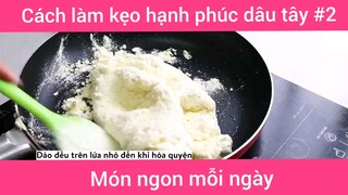 Làm kẹo hạnh phúc dâu tây p2