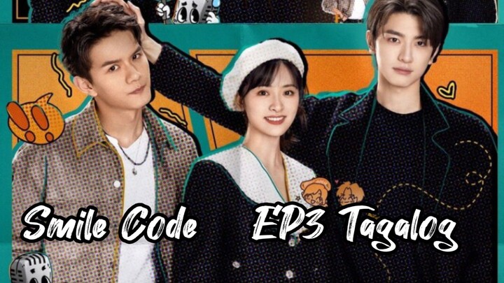 Smile Code ☺️✨ EP3 Tagalog