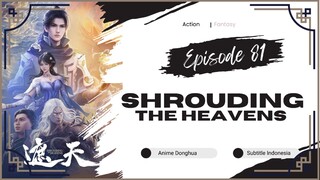 Shrouding The Heavens Episode 81 Sub Indo