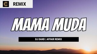 Mama Muda _ TikTok ( Affair Remix ) DJ Dand Remix