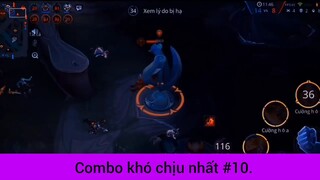Combo khó chịu nhất p10