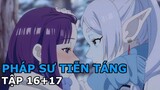 Tóm Tắt Pháp Sư Tiễn Táng Frieren Tập 16+17 | Bộ Tộc Anime | Review Anime