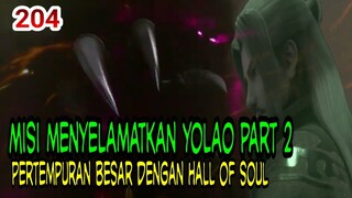 MISI PENYELAMATAN YAOLAO PART 2 ! PERTEMPURAN BESAR DENGAN HALL OF SOUL !