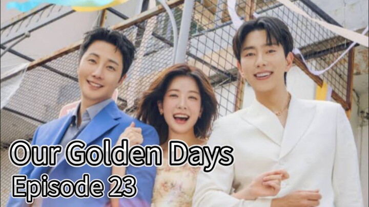 Our Golden Days (2025) | Episode 23 | EngSub