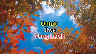 untuk jiwa yang lelah