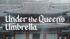 Under the Queen's Umbrella *Ep.01