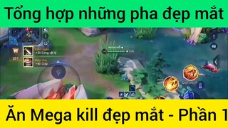 Tổng hợp những pha đẹp mắt ăn Mega kill đẹp