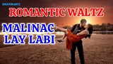 ROMANTIC WALTZ || MALINAC LAY LABI