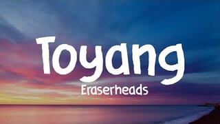 Toyang - Toyang - Eraserheads (HD Lyrics)