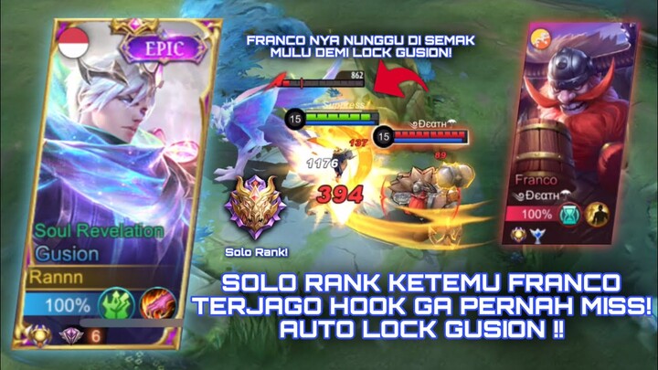 SOLO RANK KETEMU FRANCO TERJAGO HOOK KENA TERUS!! AUTO LOCK GUSION KAH? TOP GLOBAL GUSION - MLBB