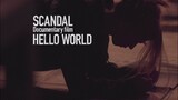 Scandal - Documentary Film 'Hello World' [2015.10.17]