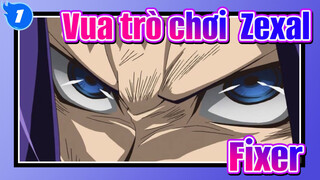 [Vua trò chơi!: Zexal] Fixer_1