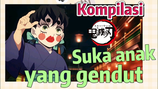 [Demon Slayer] Kompilasi | Suka anak yang gendut