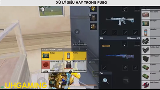 XỬ LÝ SIÊU HAY TRONG PUBG P10