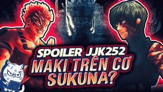 SPOILER JJK 252 | ĂN MIẾNG TRẢ MIẾNG GIỮA MAKI VS SUKUNA - SUKUNA VẪN CÒN GIẤU BÀI? #jujutsukaisen