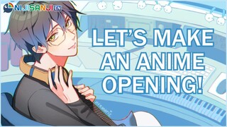 【COMPOSING】Let's make an anime opening!【NIJISANJI EN | Ike Eveland】