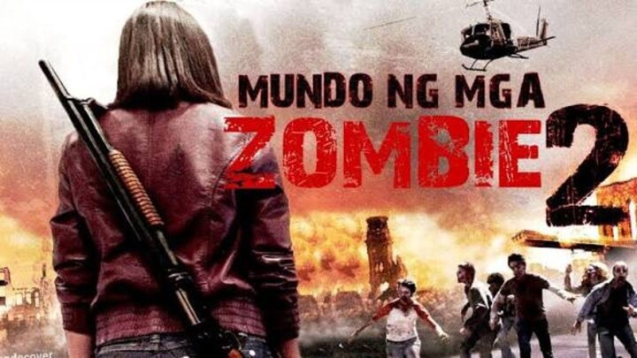 Mundo Ng Mga Zombie 2 : Tagalog Dubbed