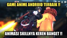 Game Anime Android Terbaik !! Seriusan Animasi Skillnya Keren Banget !! Wajib Di Coba !!