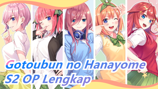 [Gotoubun no Hanayome] S2 OP Lengkap (Kode Warna) (Teks CN & JP)